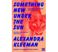 Alexandra Kleeman Something New Under the Sun (Tascabile)