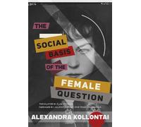 Alexandra Kollontai The Social Basis of the Female Question (Tascabile)