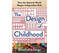 Alexandra Lange The Design of Childhood (Copertina rigida)