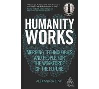 Alexandra Levit Humanity Works (Tascabile) Kogan Page Inspire
