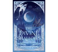 Alexandra M Tran The Divine Shallows (Tascabile)