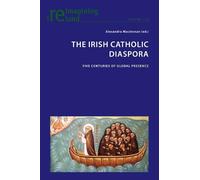 Alexandra Maclennan The Irish Catholic Diaspora (Tascabile) Reimagining Ireland