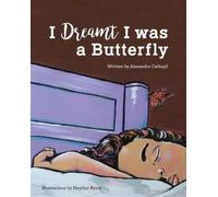 Alexandra Mari Crow Carbajal I Dreamt I was a Butterfly (Tascabile)
