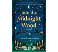 Alexandra McCollum Into the Midnight Wood (Tascabile)