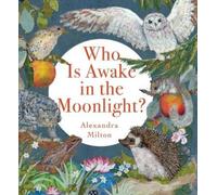 Alexandra Milton Who Is Awake in the Moonlight? (Copertina rigida)