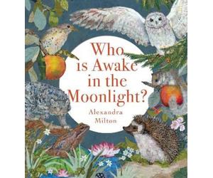 Alexandra Milton Who Is Awake in the Moonlight? (Copertina rigida)