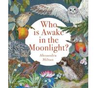 Alexandra Milton Who Is Awake in the Moonlight? (Tascabile)