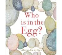 Alexandra Milton Who Is in the Egg? (Copertina rigida) Nature Revealed