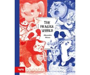 Alexandra Mirzac The Fragile World (Copertina rigida)
