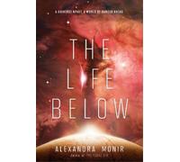 Alexandra Monir The Life Below (Copertina rigida)