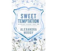 Alexandra Moody Sweet Temptation (Tascabile) Weybridge Academy