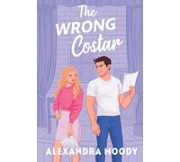Alexandra Moody The Wrong Costar (Tascabile) Wrong Match