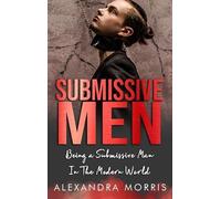 Alexandra Morris Submissive Men (Copertina rigida) Femdom Action