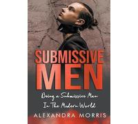 Alexandra Morris Submissive Men (Tascabile) Femdom Action