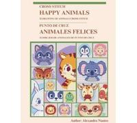 Alexandra Nantes Happy Animals Cross-Stitch (Tascabile)