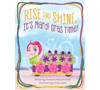 Alexandra Navarre Davis Rise and Shine, It's Mardi Gras Time (Copertina rigida)