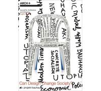 Alexandra Nehmer Can Design Change Society? (Tascabile) ARCH+
