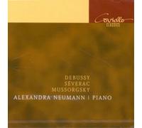 Alexandra Neumann Alexandra Neumann: Debussy/Severac/Mussorgsky (CD) Album