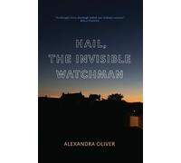 Alexandra Oliver Hail, The Invisible Watchman (Tascabile)