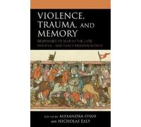 Alexandra Onuf Violence, Trauma, and Memory (Tascabile)