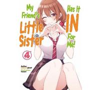 Alexandra Owen- My Friend's Little Sister Has It In For Me Volume 4 (Tascabile)