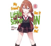 Alexandra Owen- My Friend's Little Sister Has It In For Me Volume 8 (Tascabile)