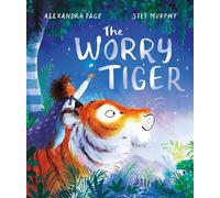 Alexandra Page The Worry Tiger (Copertina rigida)