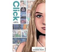 Alexandra Philips Click: A Story of Cyberbullying (Copertina rigida)