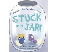 Alexandra Pool You Can't Go Far When You're Stuck in a Jar (Copertina rigida)