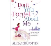 Alexandra Potter Don't You Forget About Me (Tascabile)