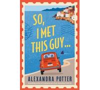 Alexandra Potter So, I Met This Guy (Tascabile)