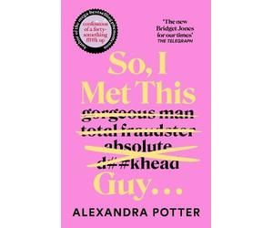 Alexandra Potter So, I Met This Guy . . . (Tascabile)