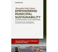 Alexandra Reed Lajoux Empowering Municipal Sustainability (Tascabile)