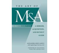 Alexandra Reed The Art of M&A, Sixth Edition: A Merger, Acqu (Copertina rigida)