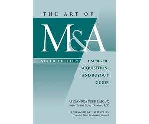 Alexandra Reed The Art of M&A, Sixth Edition: A Merger, Acqu (Copertina rigida)