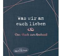 Alexandra Reinw Was wir an euch lieben - Das Hochzeitsgästebu (Copertina rigida)