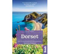 Dorset (Slow Travel): Bradt Slow Travel Dorset: Local, Characterful Guides to Britain's Special Places [Lingua Inglese]