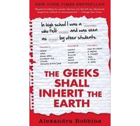 Alexandra Robbins The Geeks Shall Inherit the Earth (Tascabile)