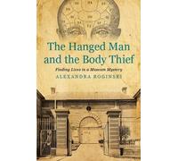 Alexandra Roginski The Hanged Man and the Body Thief (Tascabile)