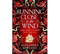 Alexandra Rowland Running Close to the Wind (Copertina rigida)