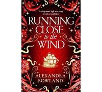 Alexandra Rowland Running Close to the Wind (Tascabile)