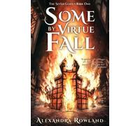 Alexandra Rowland Some by Virtue Fall (Tascabile)