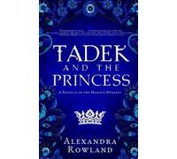 Alexandra Rowland Tadek and the Princess (Tascabile) Mahisti Dynasty