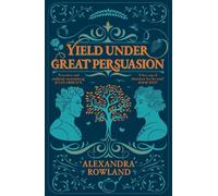 Alexandra Rowland Yield Under Great Persuasion (Copertina rigida)