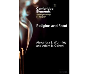 Alexandra S. Wormley Adam B. Cohen Religion and Food (Copertina rigida)