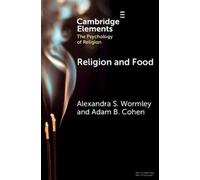 Alexandra S. Wormley Adam B. Cohen Religion and Food (Tascabile)