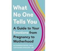 Alexandra Sacks Catherine Birndorf What No One Tells You (Tascabile)