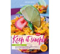 Alexandra Skird Keep it simple: 100% vegan, 144 Rezepte für e (Copertina rigida)