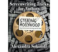 Alexandra Sokolo Screenwriting Tricks for Authors (and Screenwriters (Tascabile)