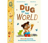 Alexandra Stewart We Dug Up the World (Copertina rigida)